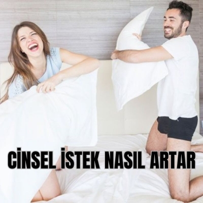 Cinsel İstek Nasıl Artar